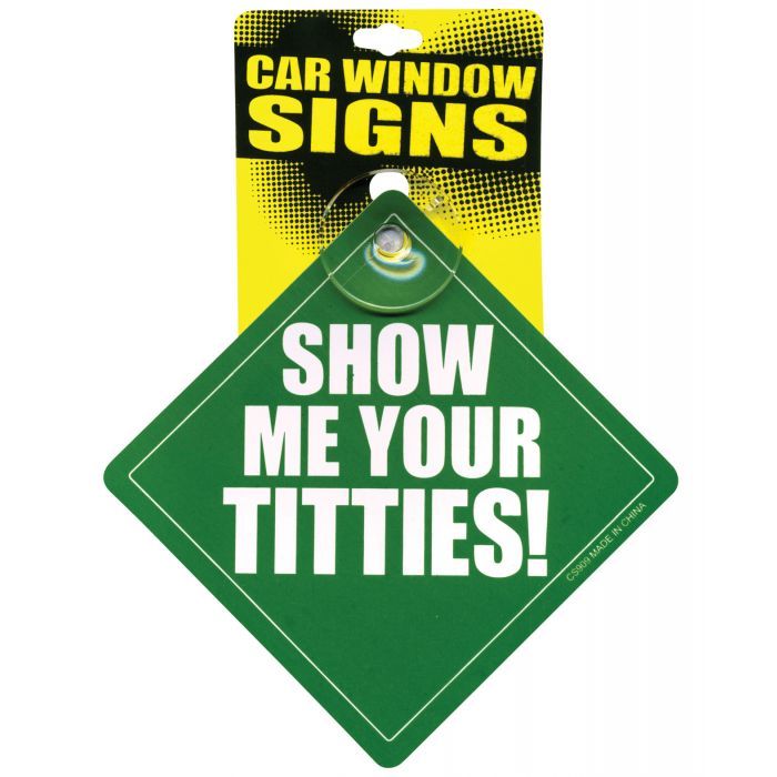 Show Me Your Titties Car Window Signs